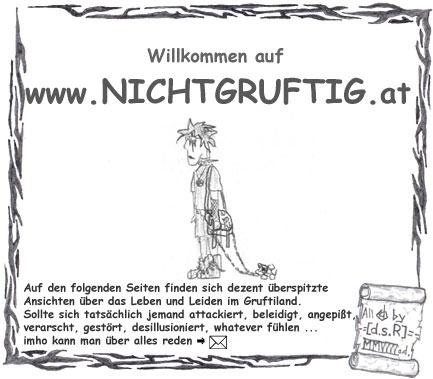 Willkommen auf www.NichtGruftig.at